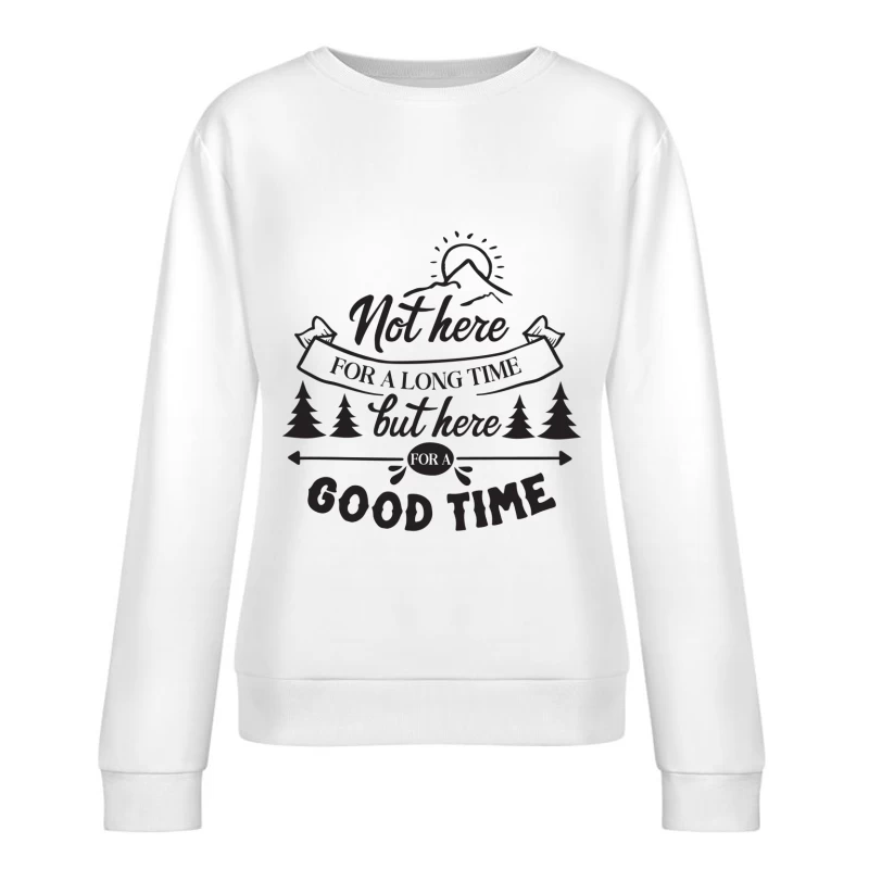 Profiter de l'instant, Citation amusante Femme Sweat-shirt à enfiler