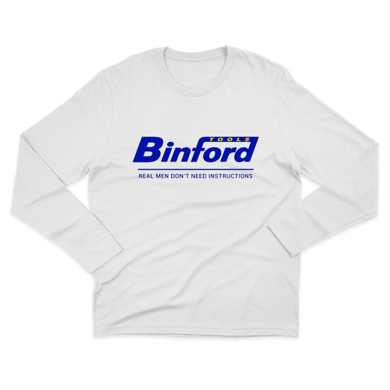 Binford Tools Company Logo with Bold Slogan Male Long Sleeve T-Shirt