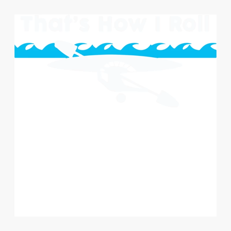 That_s How I Roll Funny Canoe Kayak Pin