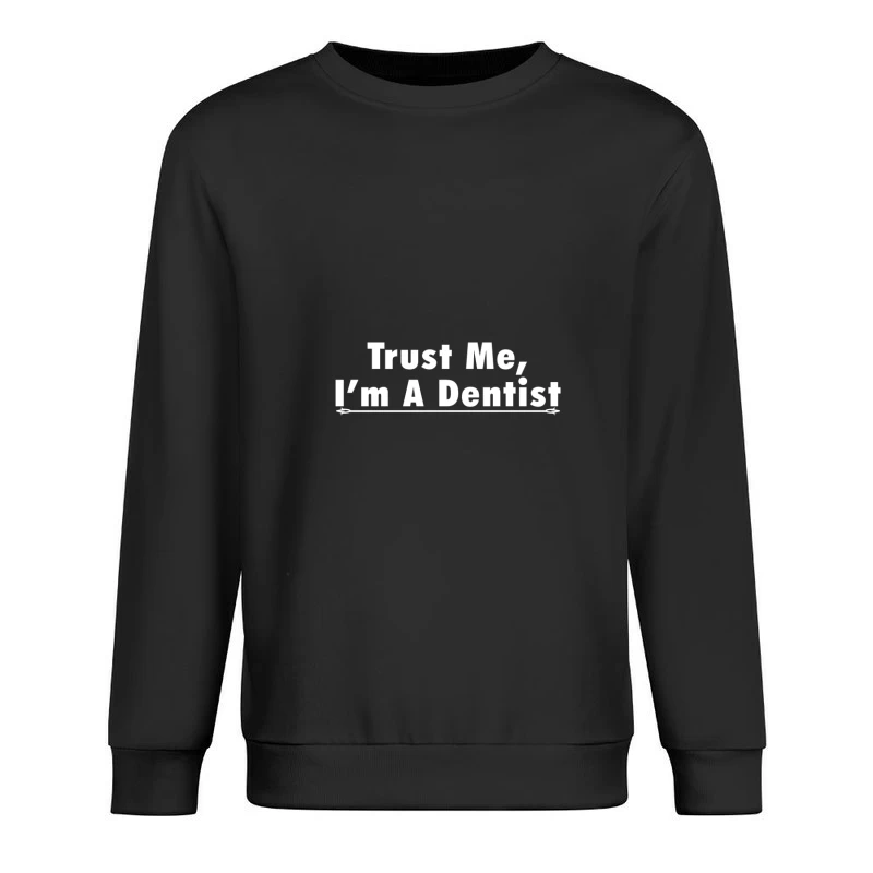 Slogan humoristique de dentiste Homme Sweat-shirt à enfiler