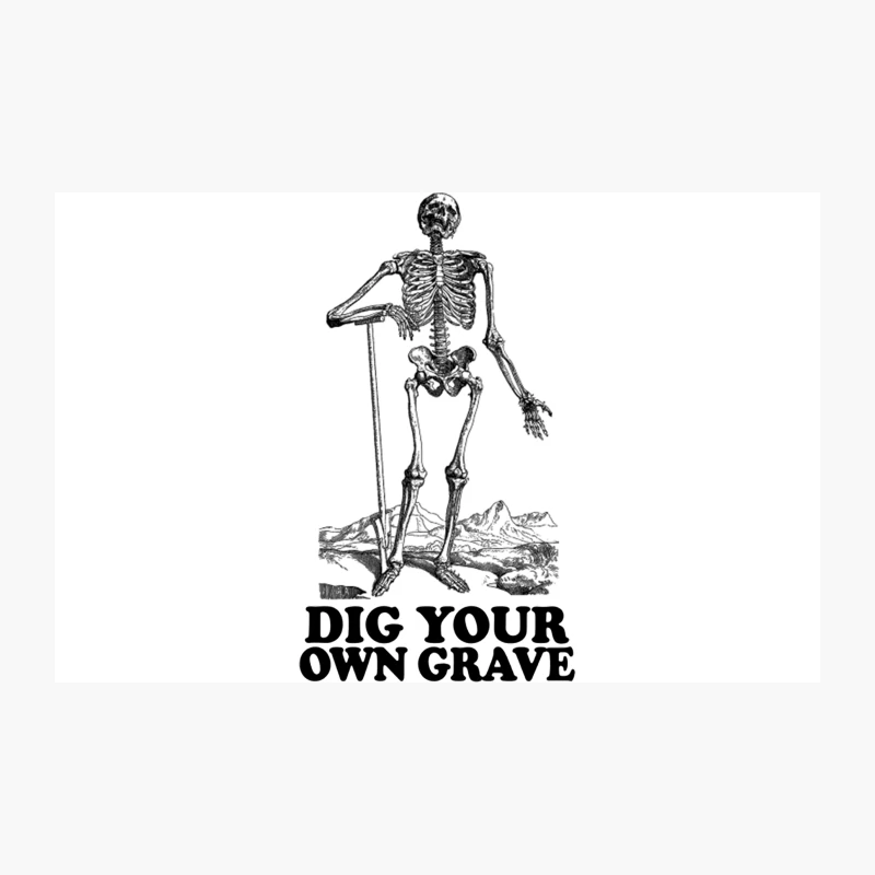 Dig Your Own Grave - Funny Skeleton Design Travel Mug