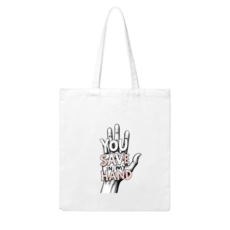 Hand-Drawn Typography: "You Save In My Hand" Artistic Illustration Cotton Tote Bag