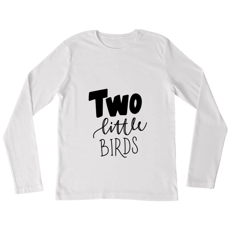 Inscription 'Two Little Birds' en Style Moderne Femme Manches Longues T-Shirt