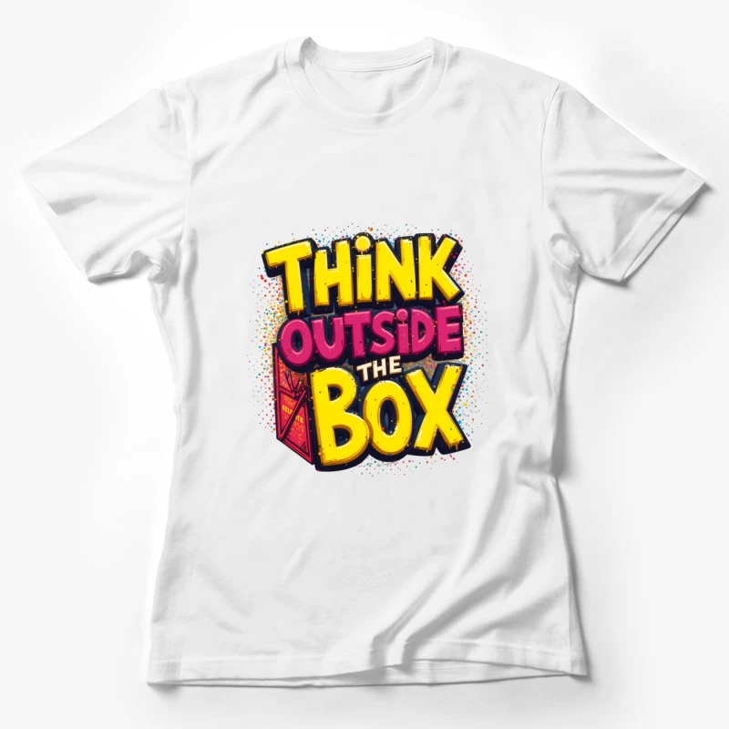 Think Outside the Box Design Female T-Shirt