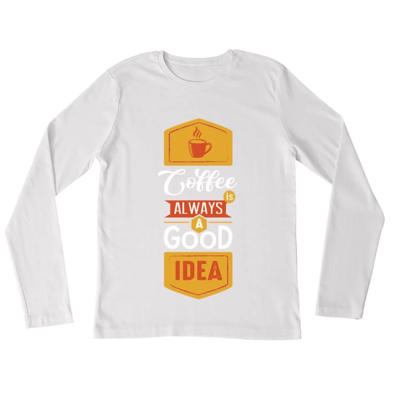 Affiche inspirante sur le café Femme Manches Longues T-Shirt