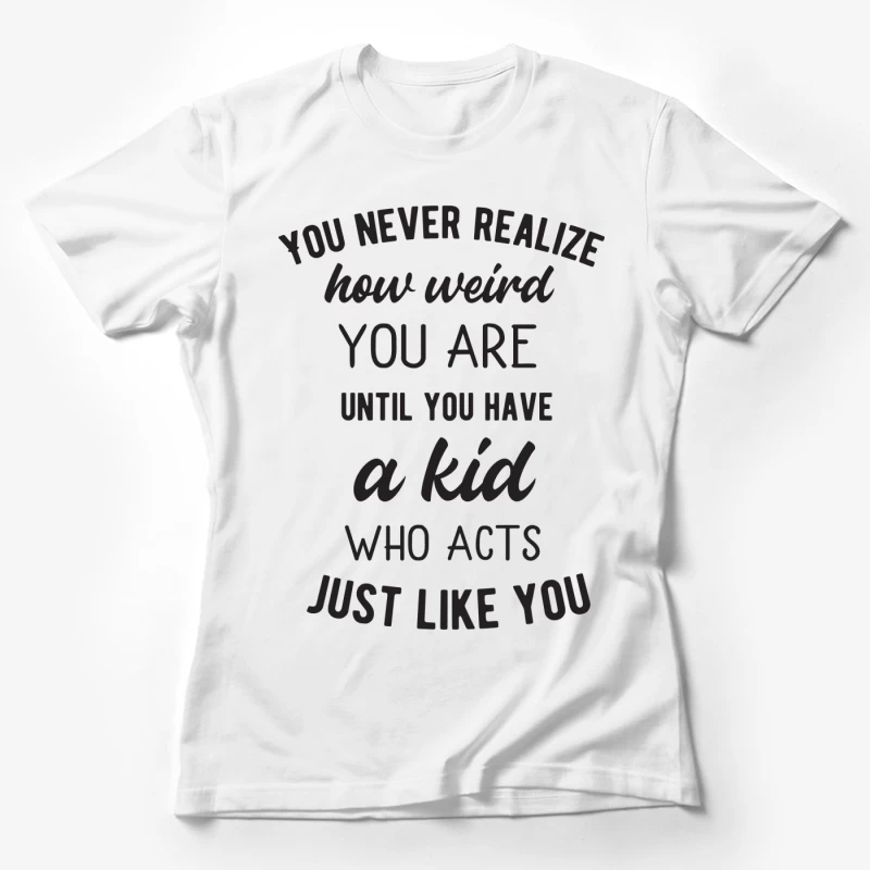 Citations amusantes sur la parentalité et la personnalité Femme T-Shirt