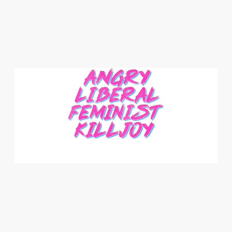 Angry Liberal Feminist Killjoy Coffee Mug