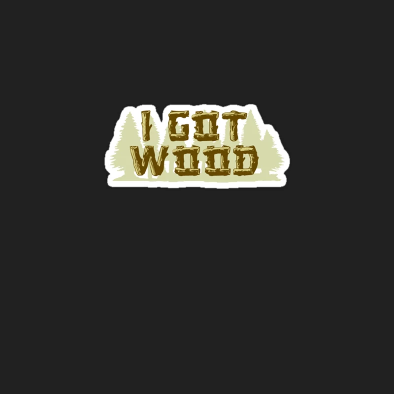 I Got Wood Bucket Hat