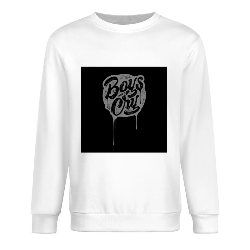Boys Don't Cry - Typographie artistique Homme Sweat-shirt à enfiler