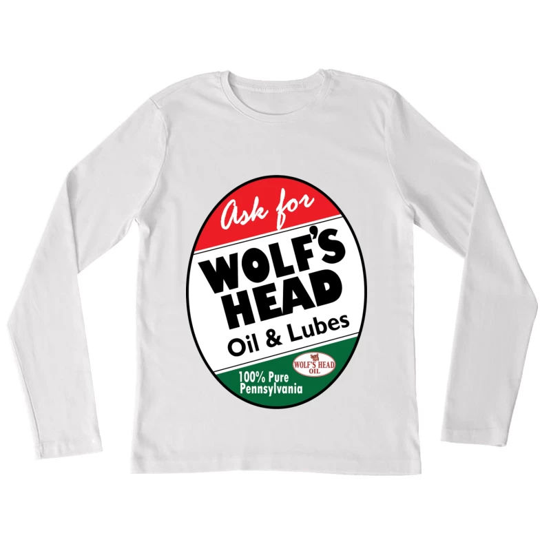 Vintage Wolf's Head Pennsylvania Motor Oil and Lubricants Advertisement Sign Female Long Sleeve T-Shirt