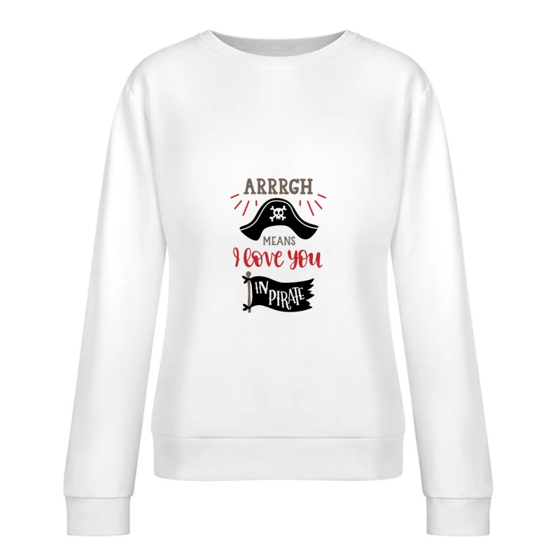 Expression pirate d'amour Femme Sweat-shirt à enfiler