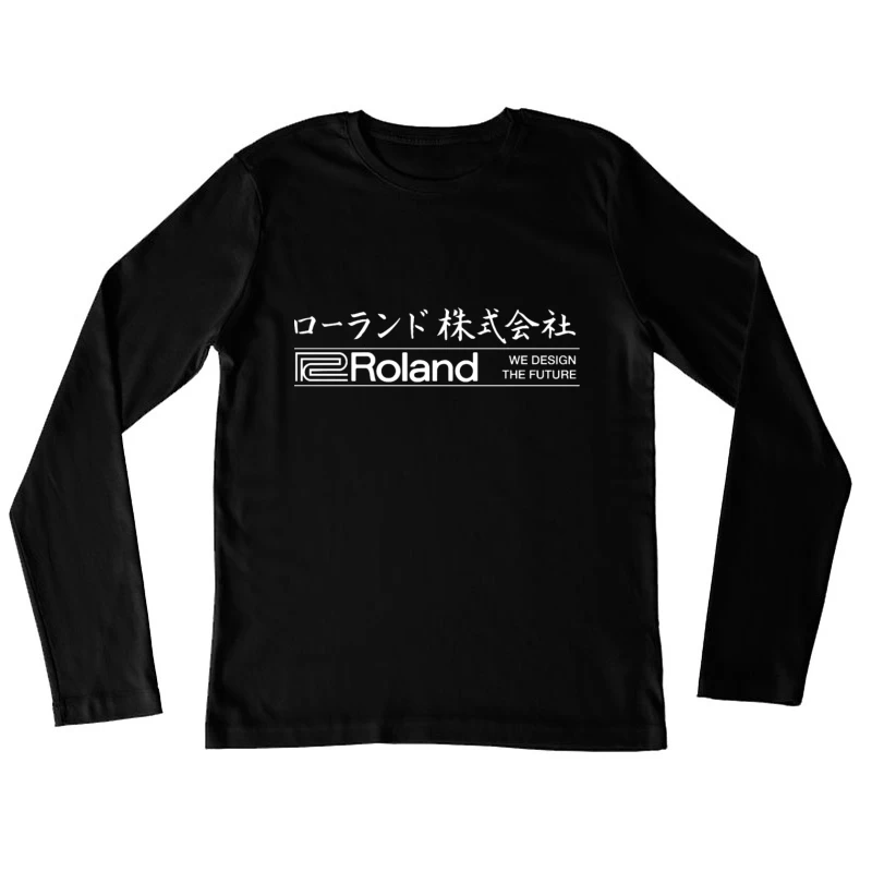 Roland Corporation Logo with Japanese Text and Design Slogan Female Long Sleeve T-Shirt