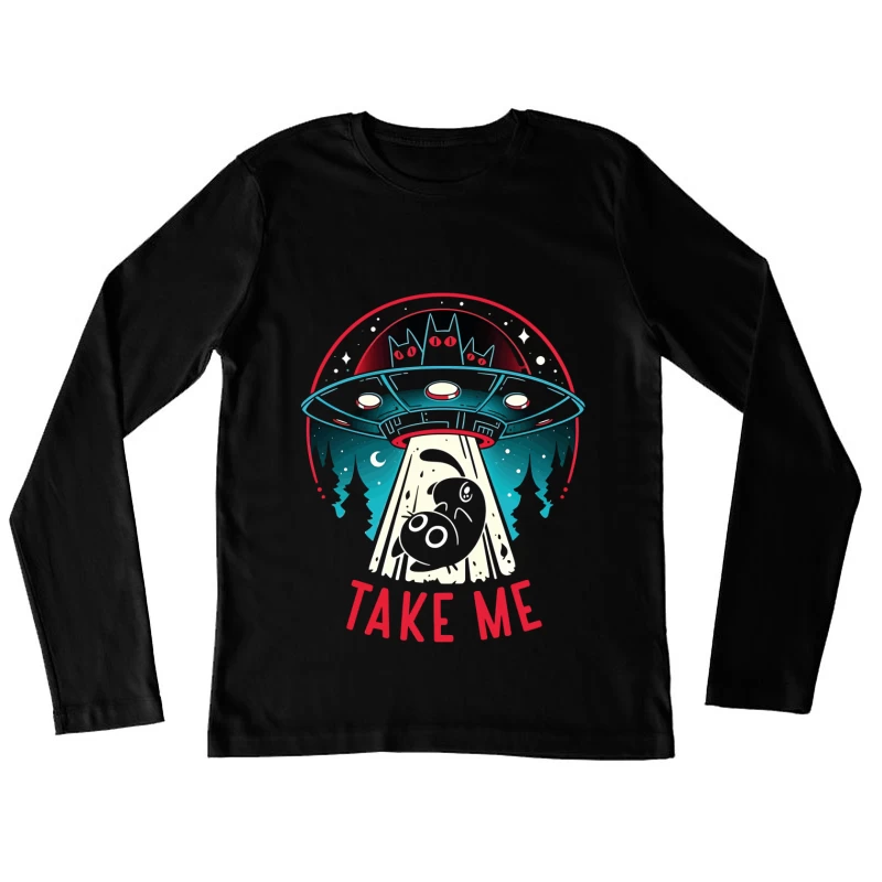 Take Me – UFO & Cat Abduction Whimsy Female Long Sleeve T-Shirt