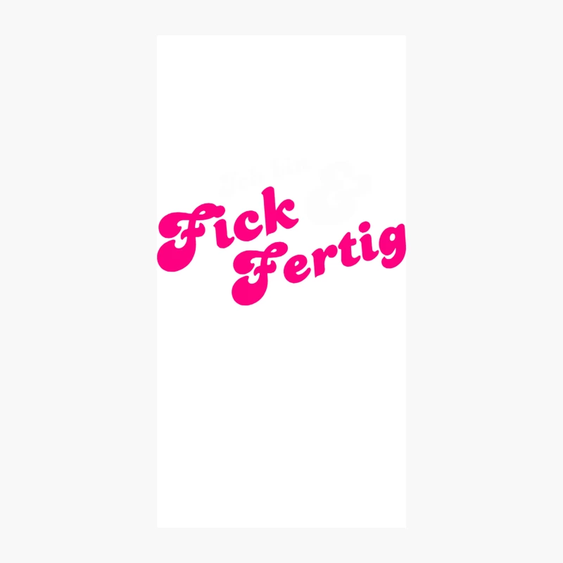 Ich Bin Fick Und Fertig iPhone Case