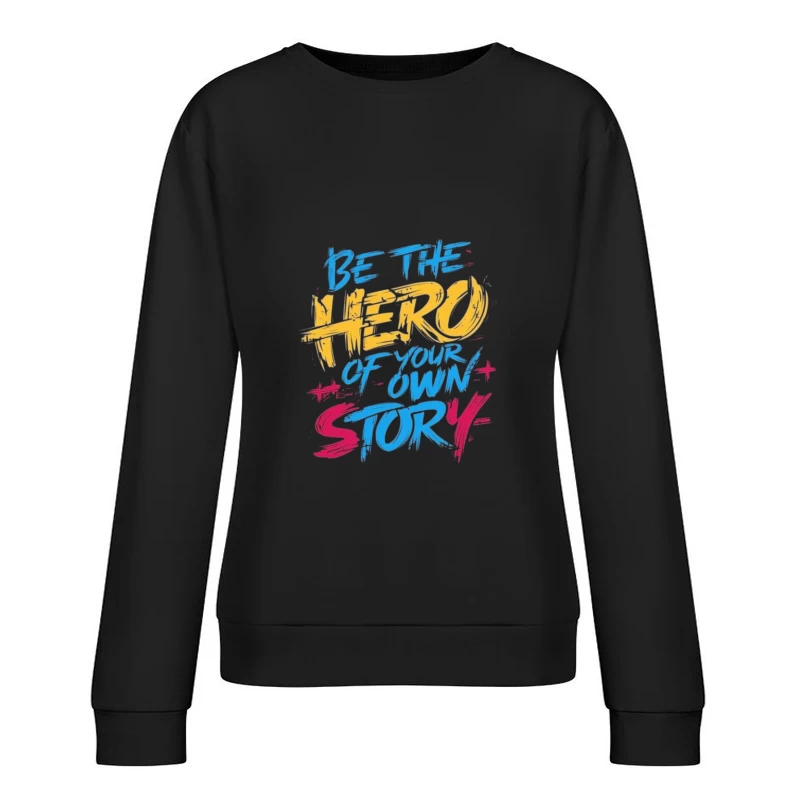 Inspirational Quote Design Female Pullover Sweatshirt