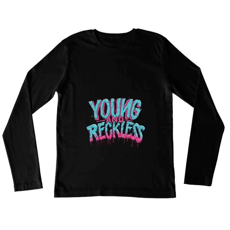 Jung und Rücksichtslos-Grafik im Graffiti-Stil Damen Langarm T-Shirt