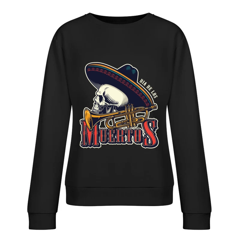 Mexican Day of the Dead Skeleton Musician with Sombrero and Trumpet Female Pullover Sweatshirt