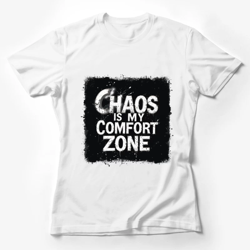 Chaos Is My Comfort Zone Female T-Shirt