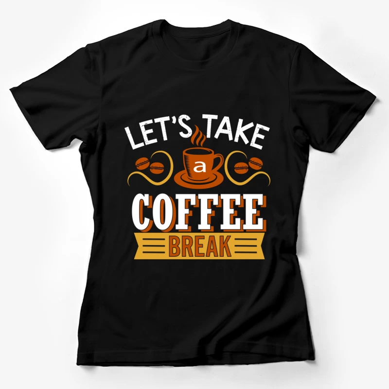 Prenons une pause café Femme T-Shirt