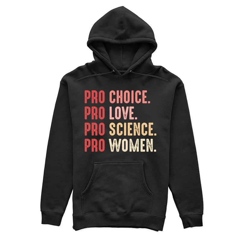 Pro Choice Pro Love Pro Science Pro Women Shirt Female Pullover Hoodie