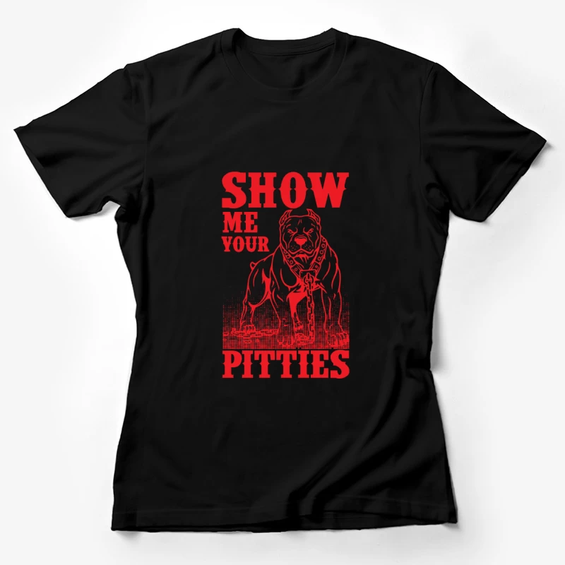 Affichez vos pittbulls Femme T-Shirt
