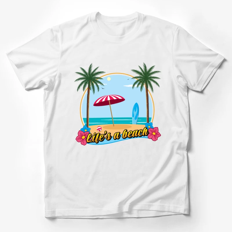 Life's a beach Male T-Shirt