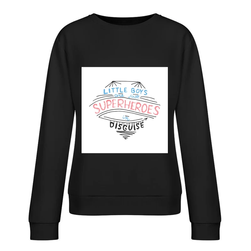 Superhéros en Déguisement: Citation Inspirante Femme Sweat-shirt à enfiler