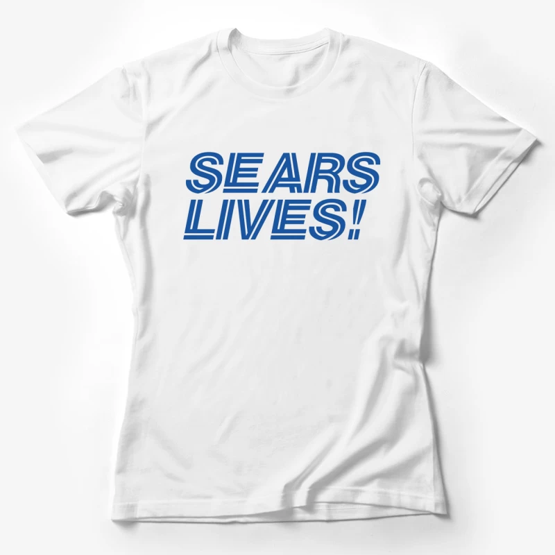 Sears Lives! Blue Text Logo Design Female T-Shirt