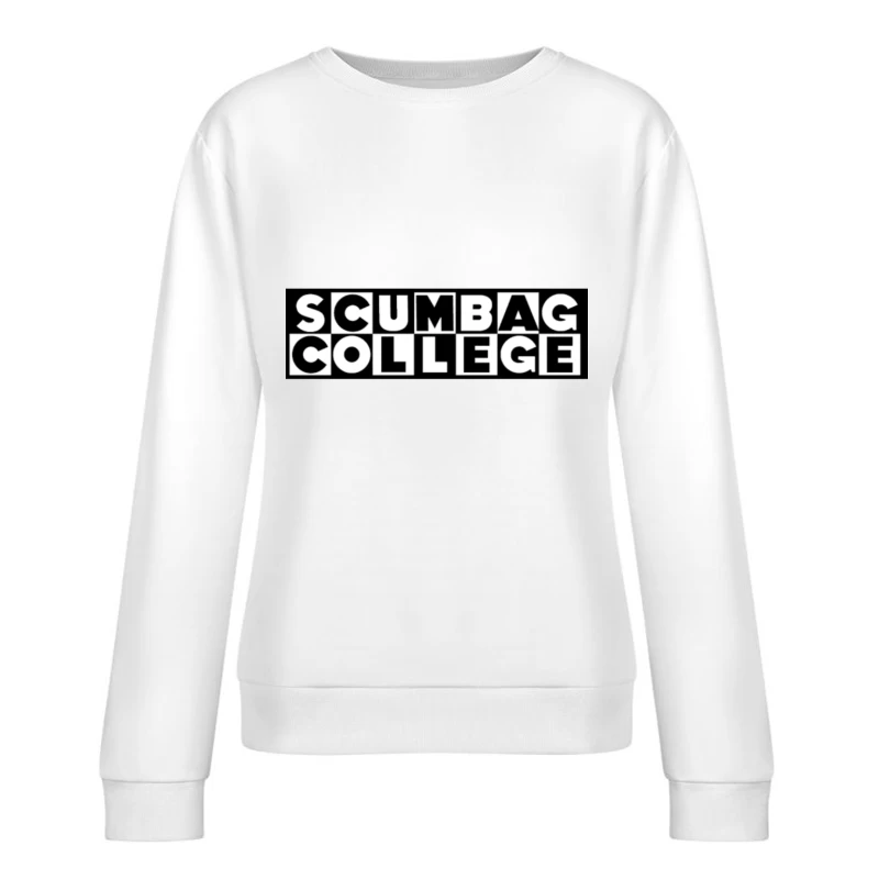 Scumbag College Female Pullover Sweatshirt