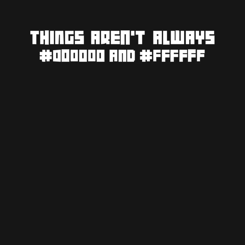 Things Aren_t Always Black and White Computer Geek Mouse Pad
