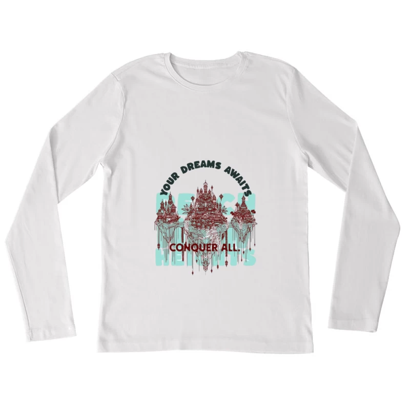 Atteignez de nouveaux sommets : Conquérez tous les rêves Femme Manches Longues T-Shirt