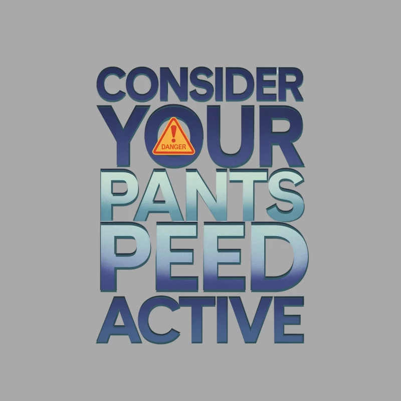 Humorous Workplace Safety Warning: Consider Your Pants Peed Active Male Pullover Hoodie