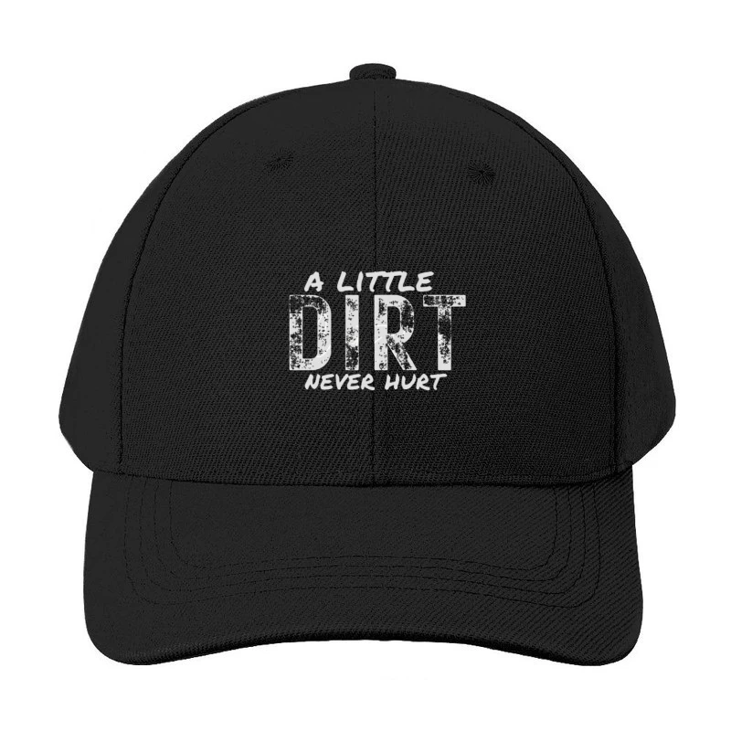 A Little Dirt Never Hurt Baseball Cap