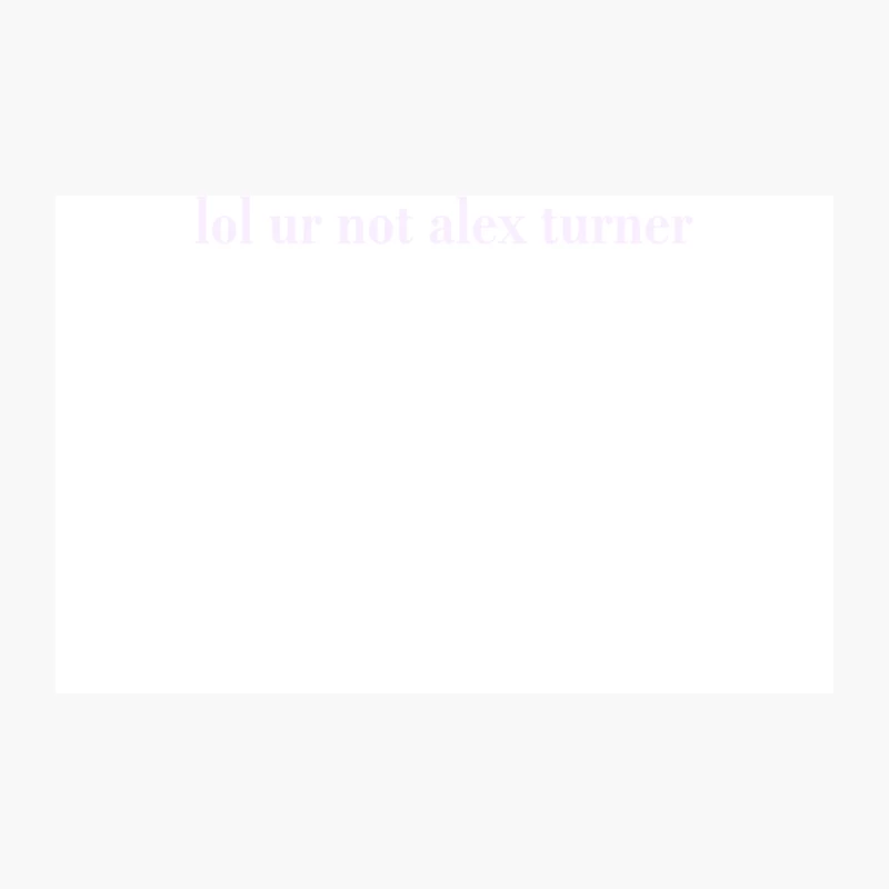 Lol Ur Not Alex Turner Travel Mug