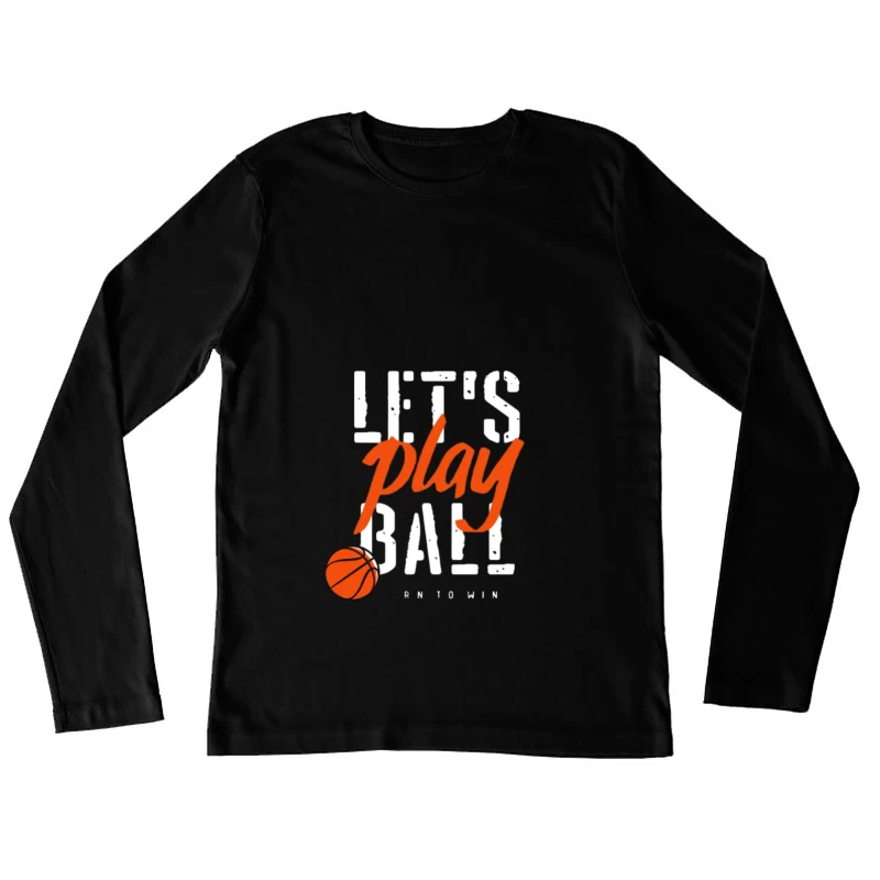 Basketball-Spielaufdruck mit motivierendem Slogan Damen Langarm T-Shirt