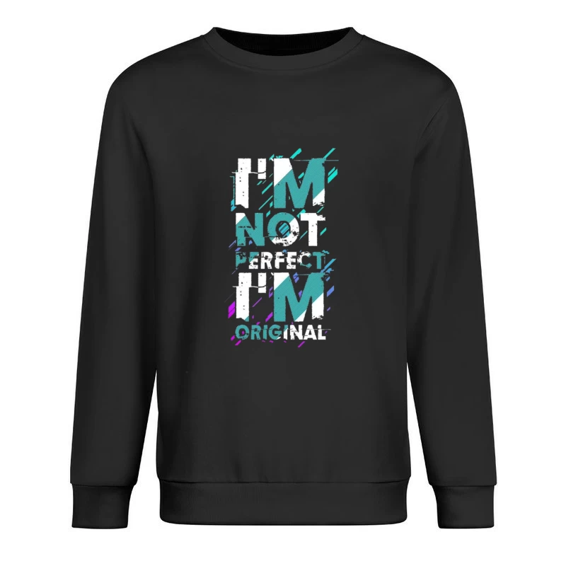 Perfectly Original Statement Male Pullover Sweatshirt