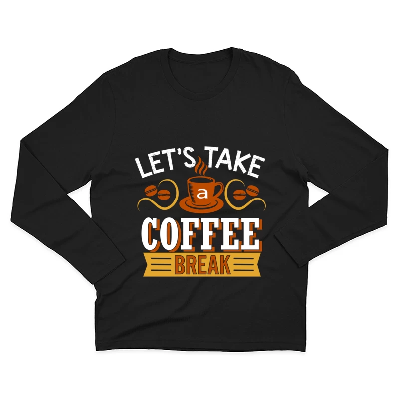 Prenons une pause café Homme Manches Longues T-Shirt