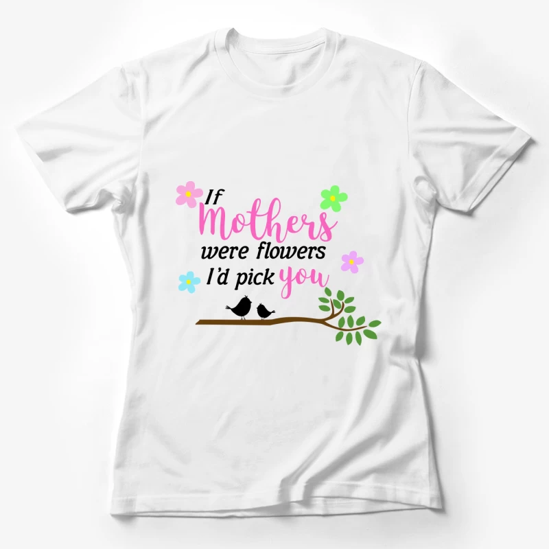 Citation sur les mères et les fleurs Femme T-Shirt