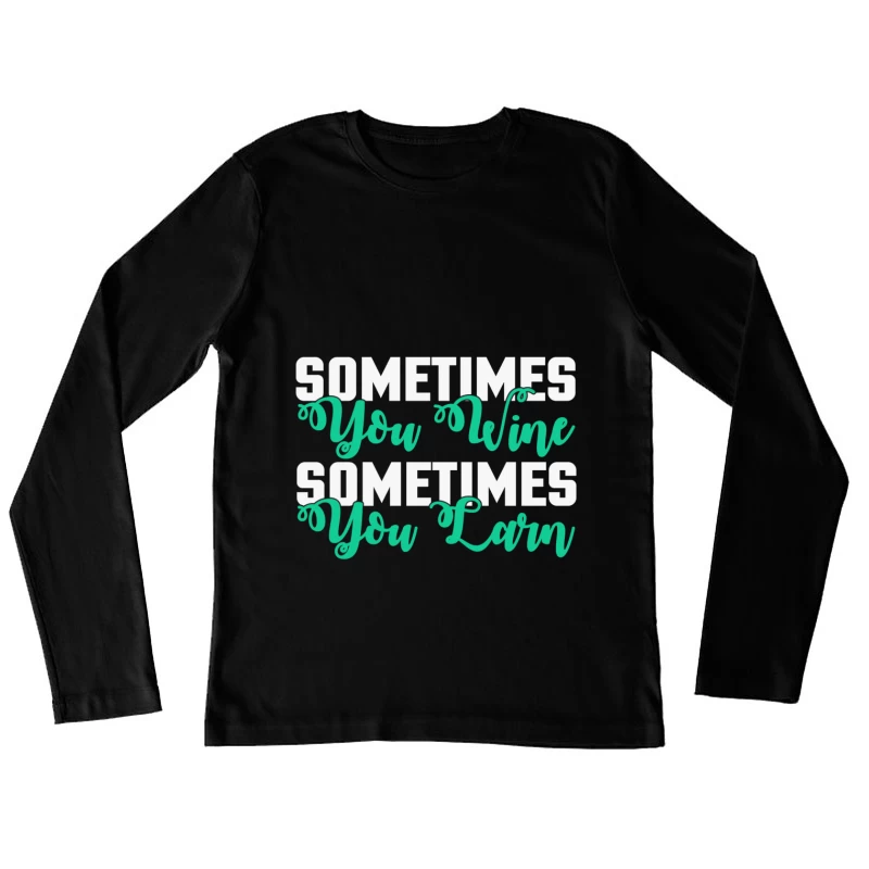 Parfois tu gagnes, parfois tu apprends Femme Manches Longues T-Shirt