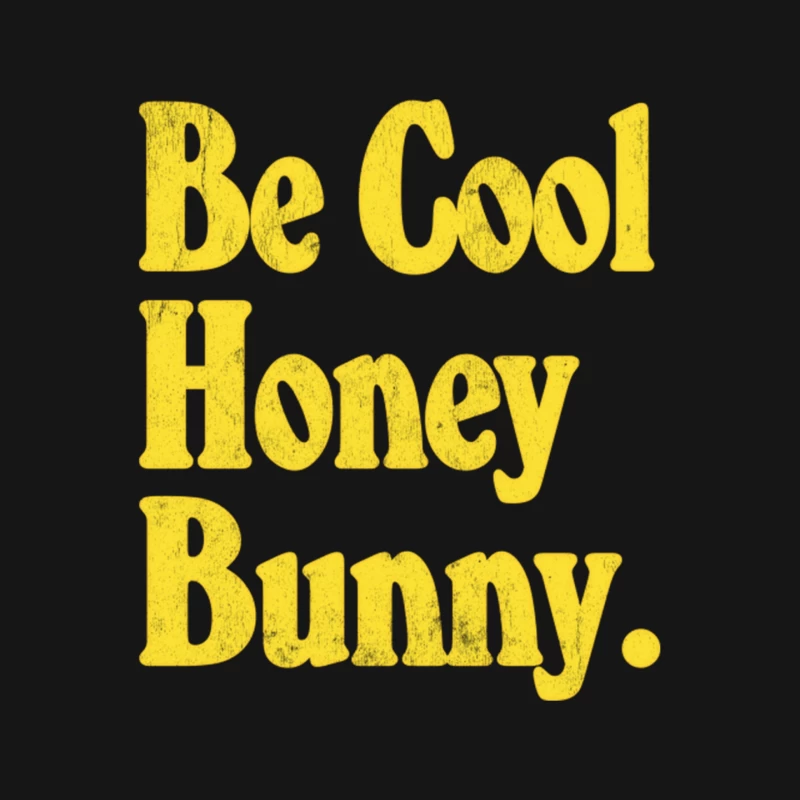 Be Cool Honey Bunny! Movie Quote Design Mouse Pad