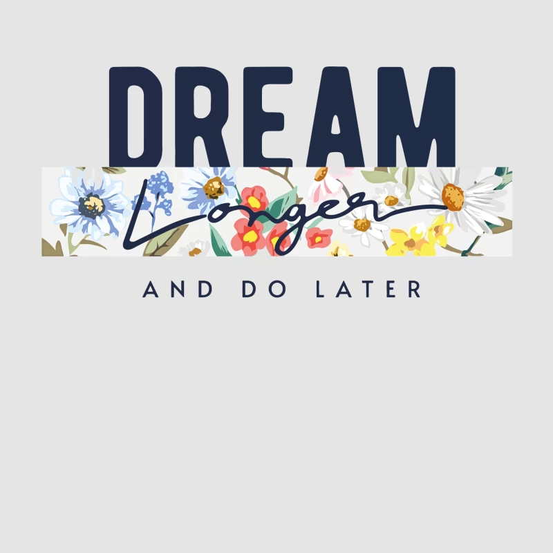 Dream Longer & Do Later – Vintage Floral Inspiration Male Pullover Hoodie