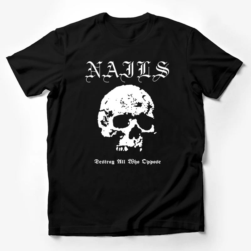 Nails Destroy All Who Opose Male T-Shirt