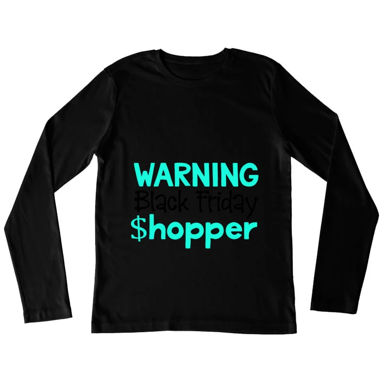 Avertissement: Acheteur de Black Friday Femme Manches Longues T-Shirt