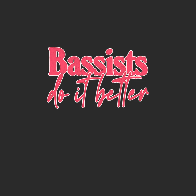 Bassists Do It Better - Bass Player Gift Idea Baseball Cap