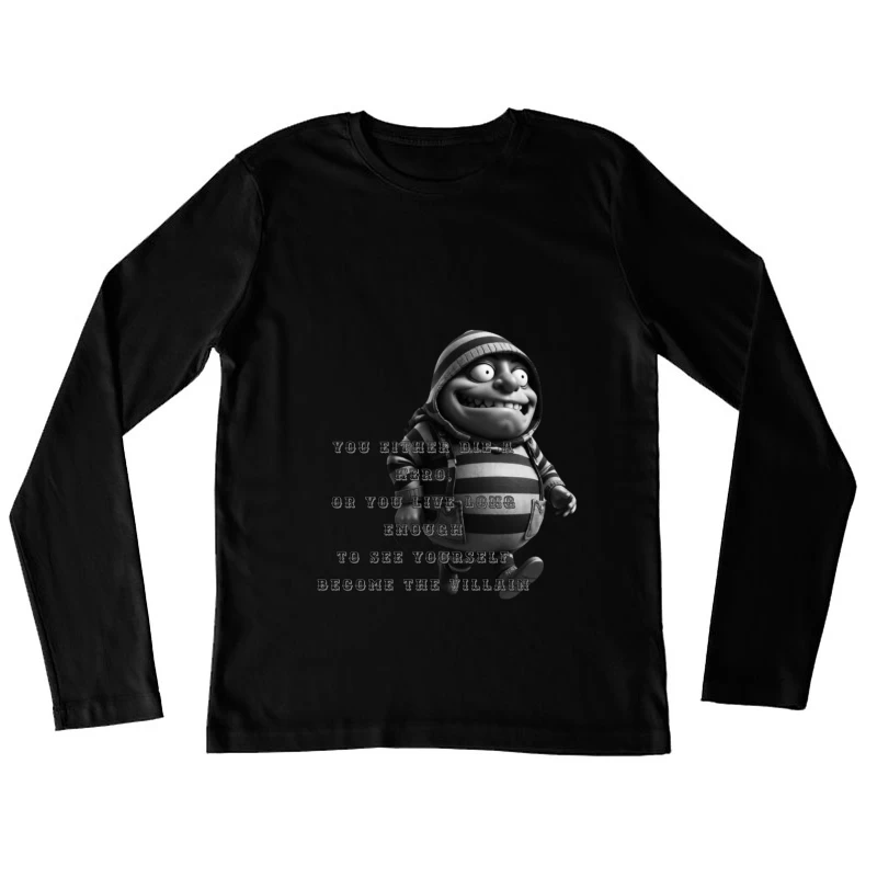 Dark Humorous Villain Quote with Animated Character in Black and White Female Long Sleeve T-Shirt