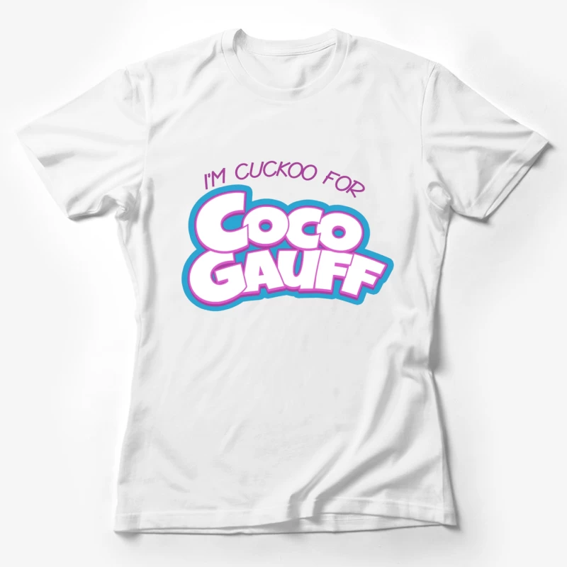 Stylized "I'm Cuckoo for Coco Gauff" Tennis Fan Text Logo Female T-Shirt