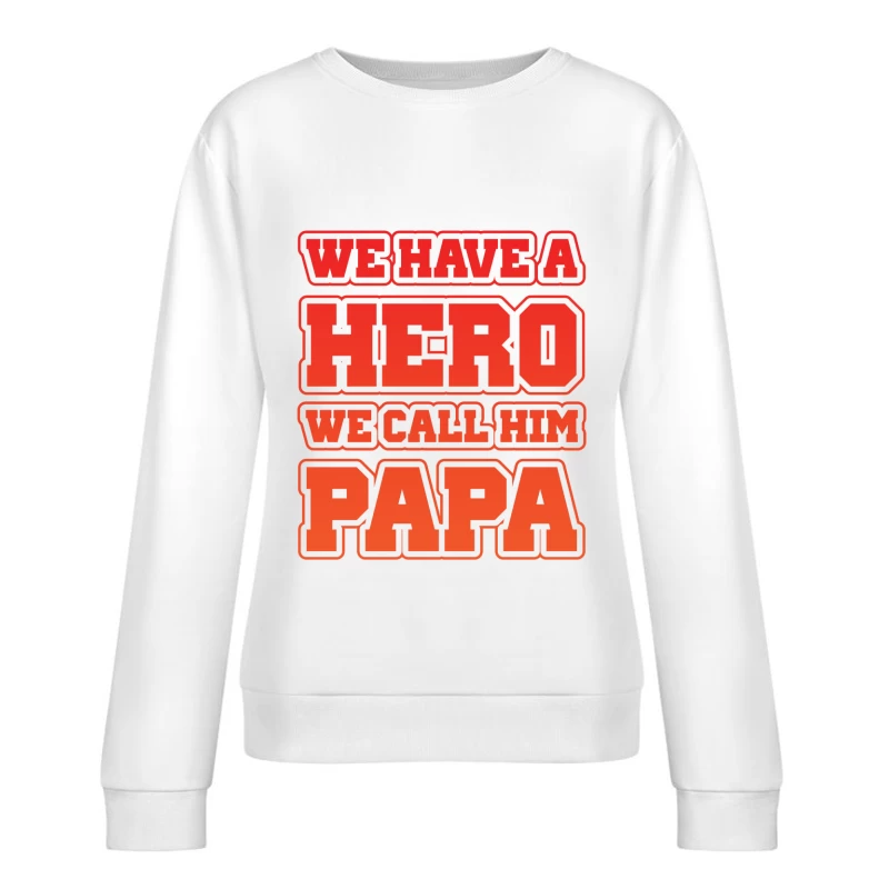 Papa, notre héros Femme Sweat-shirt à enfiler