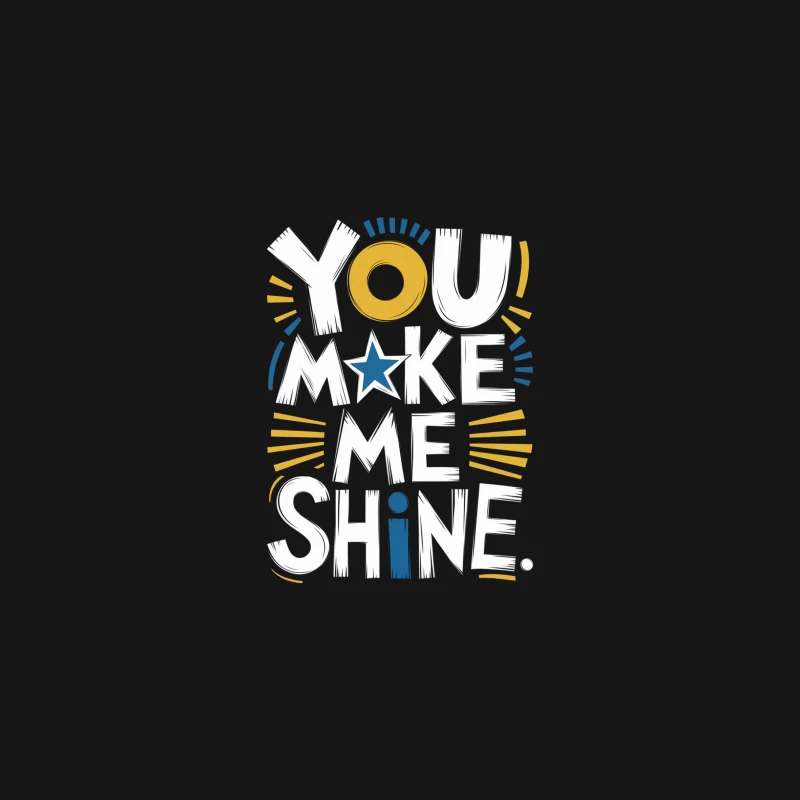You Make Me Shine: Inspirational Typography Art Desk Mat