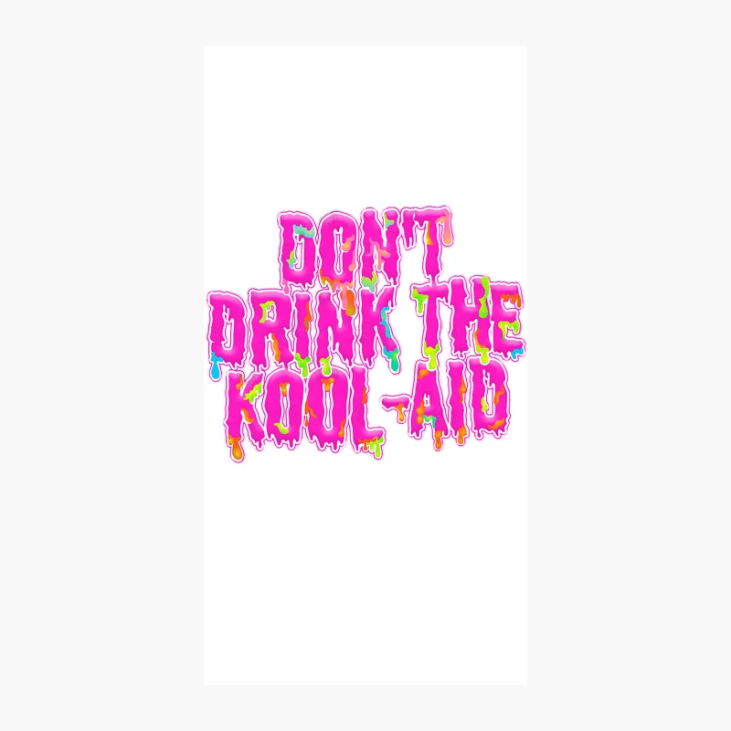 Don_t Drink The Kool-Aid - Psychedelic Typographic Design iPhone Case