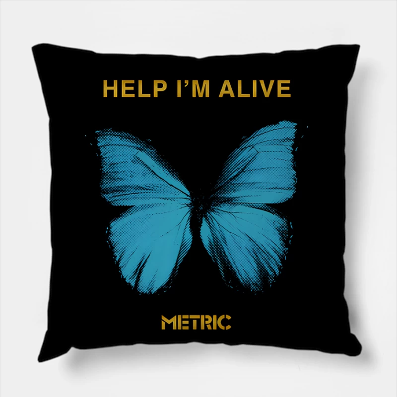 Metric Help I'm Alive Butterfly 2 Throw Pillow